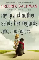 KNYGA Backman, Fredrik My Grandmother Sends Her Regards and Apologises: From the bestselling author of A MAN CALLED OVE