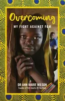 KNYGA Wilson, Ann-Marie Overcoming: My Fight Against FGM