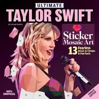 KNYGA Powell, Logan Ultimate Taylor Swift Sticker Mosaic Art: 13 Fearless Mosaic Art Designs & Fun Facts