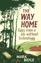 KNYGA Boyle, Mark Way Home: Tales from a life without technology