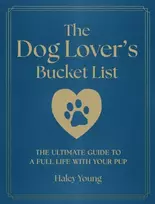 KNYGA Young, Haley Dog Lover's Bucket List: The Ultimate Guide to a Full Life with Your Pup