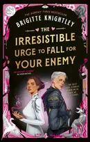 KNYGA Knightley, Brigitte Irresistible Urge to Fall For Your Enemy: the Instant Sunday Times Bestseller and Enemies-to-Lovers Phenomenon!