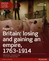 KNYGA Christie, Nikki; Christie, Brendan Edexcel A Level History, Paper 3: Britain: losing and gaining an empire, 1763-1914 Student Book + ActiveBook