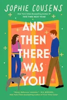 KNYGA Cousens, Sophie And Then There Was You: A hilarious and heartwarming new romantic comedy