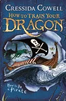 KNYGA Cowell, Cressida How to Train Your Dragon: How To Be A Pirate: Book 2