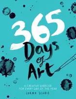 KNYGA Scobie, Lorna 365 Days of Art: A Creative Exercise for Every Day of the Year