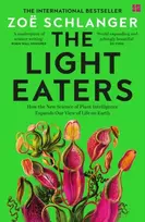 KNYGA Schlanger, Zoe Light Eaters: How the New Science of Plant Intelligence Expands Our View of Life on Earth