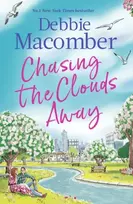 KNYGA Macomber, Debbie Chasing the Clouds Away: The uplifting and heart-warming romance from the New York Times bestseller