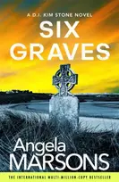 KNYGA Marsons, Angela Six Graves: An absolutely heart-pounding and addictive crime thriller