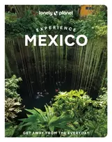 KNYGA Lonely Planet; Huang, Nellie Lonely Planet Experience Mexico