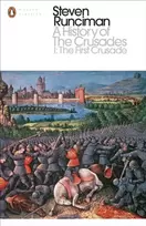 KNYGA Runciman, Steven History of the Crusades I: The First Crusade and the Foundation of the Kingdom of Jerusalem