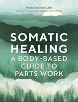 KNYGA Lella, Rasika Danielle Somatic : A Body-Based Guide to Parts Work
