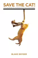 KNYGA Snyder, Blake Save the Cat!: The Last Book on Screenwriting You'll Ever Need