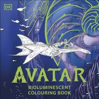 KNYGA DK Avatar Bioluminescent Colouring Book: The Officially Licensed Glow in the Dark Colouring Book