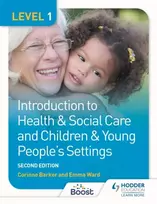 KNYGA Barker, Corinne; Ward, Emma Level 1 Introduction to Health & Social Care and Children & Young People's Settings, Second Edition