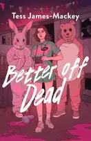 KNYGA James Mackey Tess Better off Dead: 'YA chiller thriller at its best' Ravena Guron