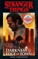 KNYGA Christopher, Adam Stranger Things: Darkness on the Edge of Town: The Second Official Novel