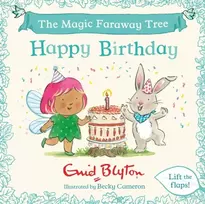 KNYGA Blyton, Enid The Magic Faraway Tree: Happy Birthday: A Lift-the-Flap Story inspired by The Magic Faraway Tree – now a major movie!