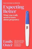 KNYGA Oster Emily Expecting Better: Why the Conventional Pregnancy Wisdom is Wrong and What You Really Need to Know