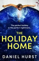 KNYGA Hurst, Daniel Holiday Home: A completely unputdownable and addictive psychological thriller