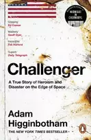KNYGA Higginbotham, Adam Challenger: A True Story of Heroism and Disaster on the Edge of Space