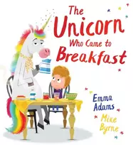 KNYGA Adams, Emma Unicorn Who Came to Breakfast (PB)
