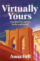 KNYGA Bell, Anna Virtually Yours: A Heartfelt Contemporary Romance About Grief, Virtual Love, and Second Chances in New York City