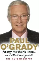 KNYGA O'Grady, Paul At My Mother's Knee...And Other Low Joints: Tales from Paul’s mischievous young metai