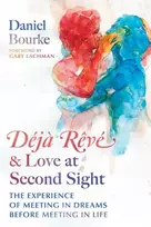 KNYGA Bourke, Daniel Deja Reve and Love at Second Sight: The Experience of Meeting in Dreams before Meeting in Life
