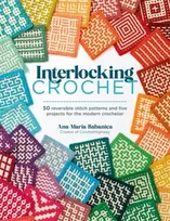 KNYGA Babanica, Ana-Maria Interlocking Crochet: 50 Reversible Stitch Patterns and Five Projects for the Modern Crocheter