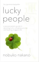 KNYGA Nakano, Nobuko Lucky People: A Neuroscientist's Guide to Attracting Luck, Cultivating Success and Leading a Happier Life