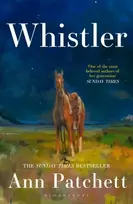 KNYGA Patchett, Ann Whistler: The new novel from the bestselling author of Tom Lake and The Dutch House