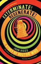 KNYGA Higgs John Exterminate/Regenerate: The Story of Doctor Who