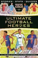 KNYGA Oldfield, Matt & Tom; Stead, Emily Ultimate Football Heroes 2025: the perfect gift for fans of the beautiful game