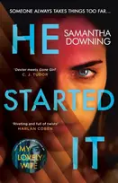 KNYGA Downing, Samantha He Started It: The gripping Sunday Times Top 10 bestselling psychological thriller