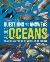 KNYGA Martin, Claudia; Forster, Felicity Questions and Answers About Oceans: Sea Life As You've Never Seen It Before