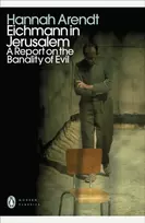 KNYGA Arendt, Hannah Eichmann in Jerusalem: A Report on the Banality of Evil