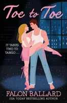 KNYGA Ballard, Falon Toe to Toe: A swoony and sexy dance rom-com, perfect for fans of STEP UP and SAVE THE LAST DANCE