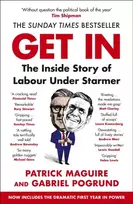KNYGA Maguire, Patrick; Pogrund, Gabriel Get In: The Inside Story of Labour Under Starmer