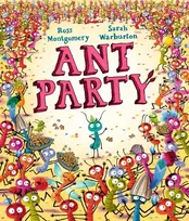KNYGA Montgomery, Ross Ant Party: A funny bug-filled picture book of community, friendship and surprises by the bestselling author of I AM REBEL, Waterstones Children's Book of the Year