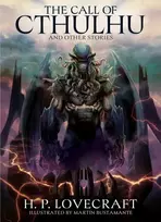 KNYGA Lovecraft, H. P. Call of Cthulhu and Other Stories: Illustrated by Martin Bustamante