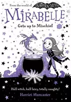 KNYGA Muncaster, Harriet Mirabelle Gets iki Mischief - from the creator of Isadora Moon