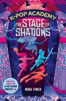 KNYGA Finch, Mina K-Pop Academy: The Stage of Shadows: Unofficial adventure stories for K-Pop Demon Hunters fans