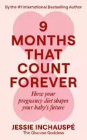 KNYGA Inchauspe Jessie Nine Months That Count Forever: How your pregnancy diet shapes your baby's future