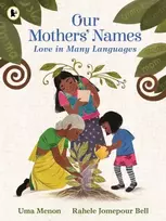 KNYGA Menon, Uma Our Mothers' Names: Love in Many Languages
