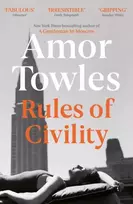 KNYGA Towles, Amor Rules of Civility: The stunning debut by the million-copy bestselling author of A Gentleman in Moscow