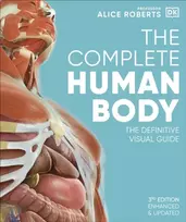 KNYGA Roberts, Dr Alice Complete Human Body: The Definitive Visual Guide