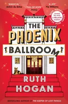 KNYGA Hogan, Ruth Phoenix Ballroom: The emotional and uplifting read from the bestselling author of The Keeper of Lost Things