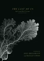 KNYGA Druckmann, Neil; Gross, Halley Last of Us: Part I and Part II Scripts