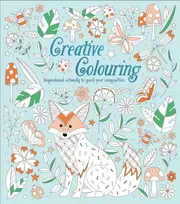 KNYGA Kelly, Tracey Creative Colouring: Inspirational Artworks to Spark Your Imagination